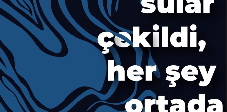 Sular Çekildi, Her Şey Ortada